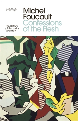 The History of Sexuality: 4: Confessions of the Flesh