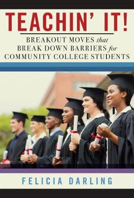 Teachin' It!: Breakout Moves That Break Down Barriers for Community College Students
