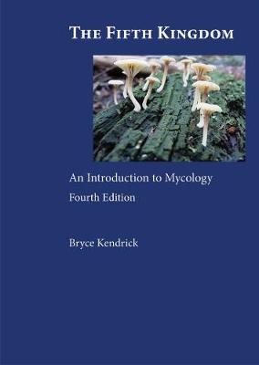 The Fifth Kingdom: An Introduction to Mycology