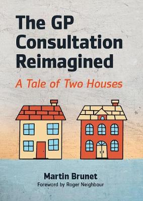The GP Consultation Reimagined: A tale of two houses