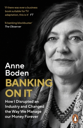 Banking On It: How I Disrupted an Industry and Changed the Way We Manage our Money Forever