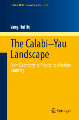 The Calabi-Yau Landscape: From Geometry, to Physics, to Machine Learning