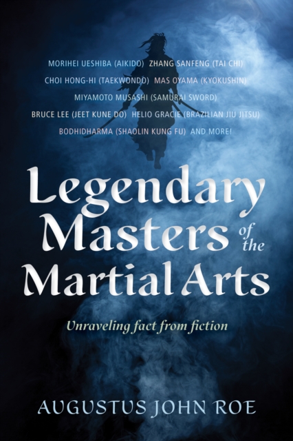 Legends of the Masters: Unraveling Fact from Fiction in Martial Arts