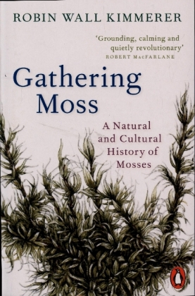 Gathering Moss: A Natural and Cultural History of Mosses