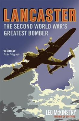 Lancaster: The Second World War's Greatest Bomber