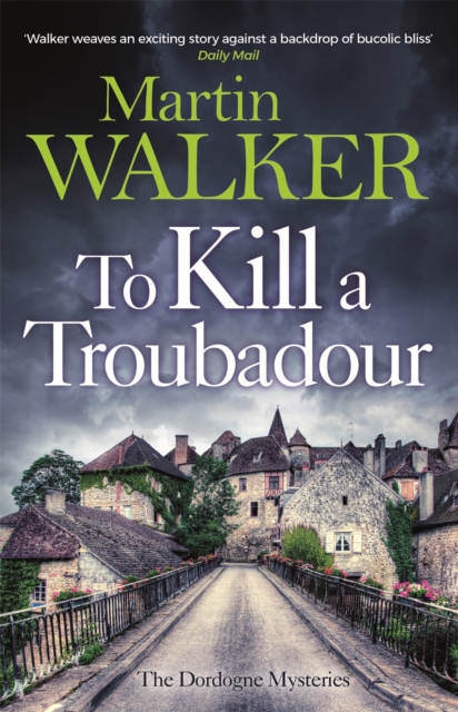 To Kill a Troubadour: Bruno's latest and best adventure (The Dordogne Mysteries 15)