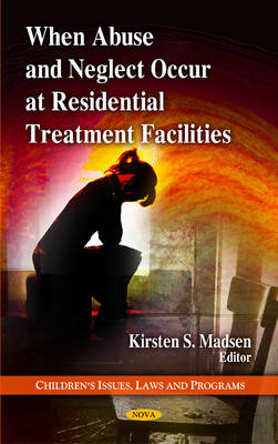 When Abuse & Neglect Occur at Residential Treatment Facilities