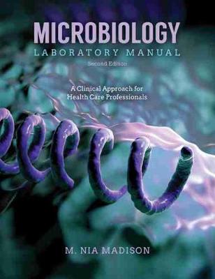 Microbiology Laboratory: A Clinical Approach for Health Care Professionals