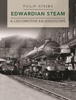 Edwardian Steam: A Locomotive Kaleidoscope Cover