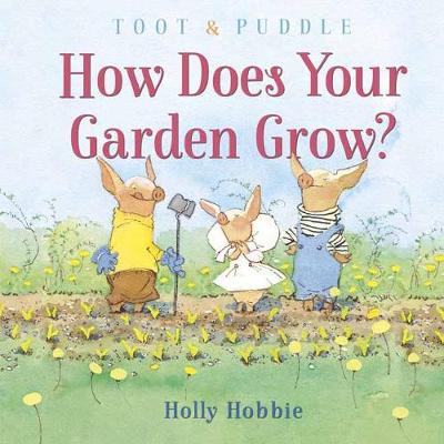 Toot and Puddle: How Does Your Garden Grow?