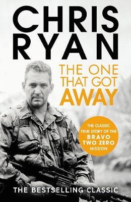 The One That Got Away: The legendary true story of an SAS man alone behind enemy lines