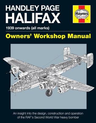 Handley Page Halifax Owners' Workshop Manual: 1939-52 (all marks)