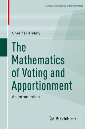 The Mathematics of Voting and Apportionment: An Introduction