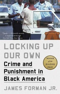 Locking Up Our Own: Winner of the Pulitzer Prize