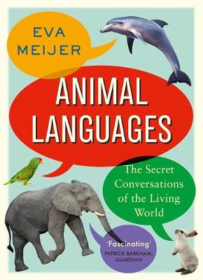 Animal Languages: The secret conversations of the living world