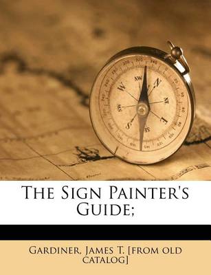 The Sign Painter's Guide;