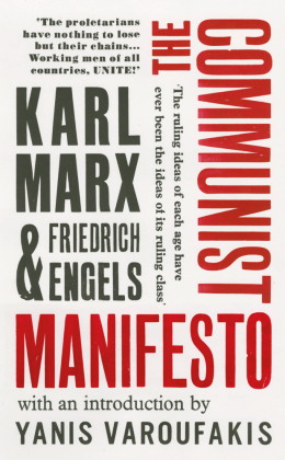 The Communist Manifesto: with an introduction by Yanis Varoufakis