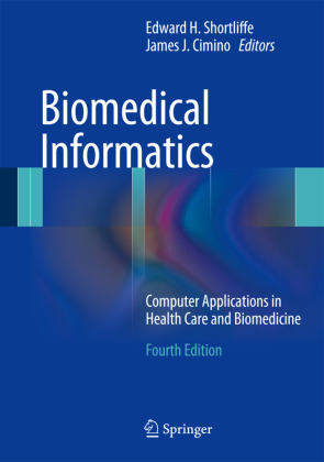Biomedical Informatics: Computer Applications in Health Care and Biomedicine