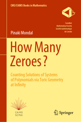 How Many Zeroes?: Counting Solutions of Systems of Polynomials via Toric Geometry at Infinity