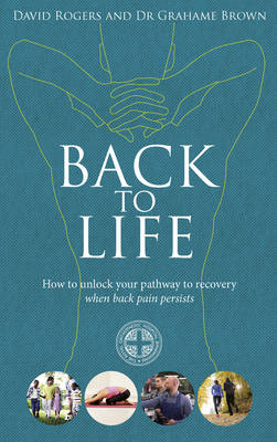 Back to Life: How to unlock your pathway to recovery (when back pain persists)