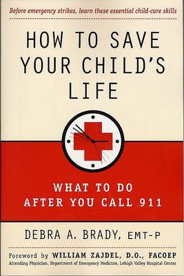 How to Save Your Child's Life: What to Do After You Call 911