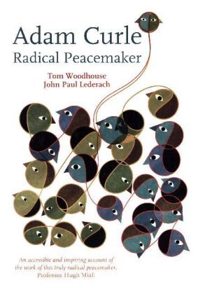 Adam Curle: Radical Peacemaker