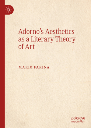 Adorno's Aesthetics as a Literary Theory of Art