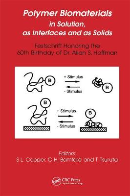 Polymer Biomaterials in Solution, as Interfaces and as Solids: A Festschrift Honoring the 60th Birthday of Dr. Allan S. Hoffman