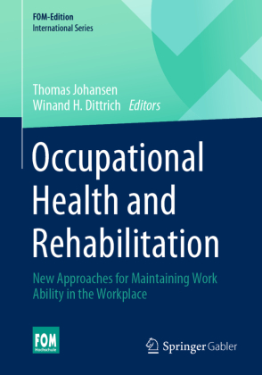 Occupational Health and Rehabilitation: New Approaches for Maintaining Work Ability in the Workplace
