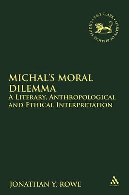 Michal's Moral Dilemma: A Literary, Anthropological and Ethical Interpretation