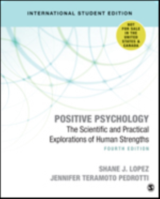 Positive Psychology - International Student Edition: The Scientific and Practical Explorations of Human Strengths