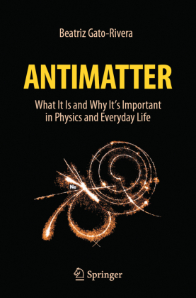 Antimatter: What It Is and Why It's Important in Physics and Everyday Life
