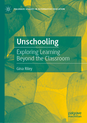 Unschooling: Exploring Learning Beyond the Classroom