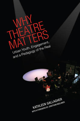 Why Theatre Matters: Urban Youth, Engagement, and a Pedagogy of the Real