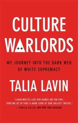 Culture Warlords: My Journey into the Dark Web of White Supremacy