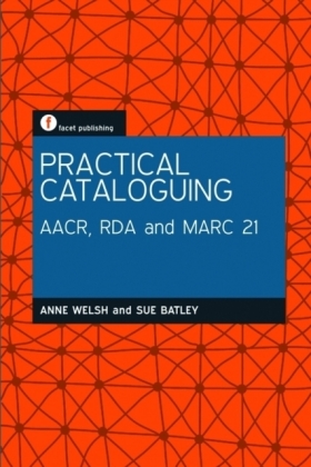 Practical Cataloguing: AACR, RDA and MARC21