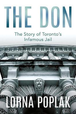 The Don: The Story of Toronto's Infamous Jail