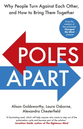 Poles Apart: Why People Turn Against Each Other, and How to Bring Them Together