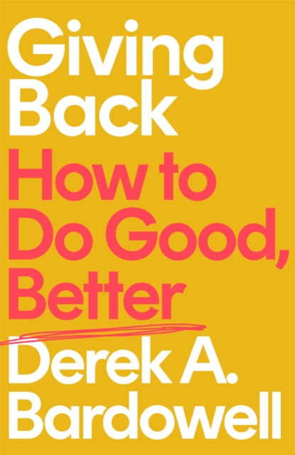 Giving Back: How to Do Good, Better Cover