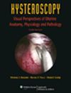 books@ovid: Hysterescopy: visual perspectives of uterine anatomy, physiology and pathology; 2007-11-14